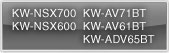 KW-NSX700/KW-NSX600/KW-AV71BT/KW-AV61BT/KW-ADV65BT