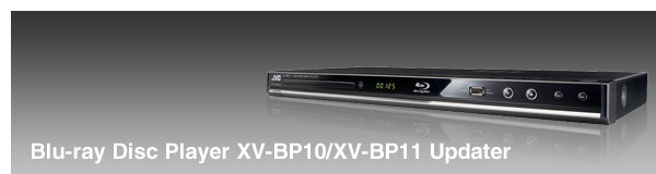 Blu-ray Disc Player XV-BP10/XV-BP11 Updater