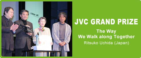 JVC GRAND PRIZE: The Way We Walk along Together Ritsuko Uchida (Japan)